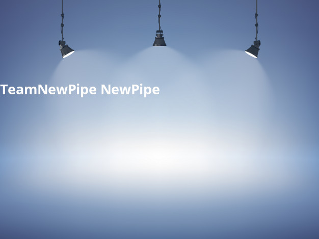 TeamNewPipe
  
  /
  
    NewPipe
