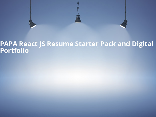 PAPA React JS Resume Starter Pack and Digital Portfolio